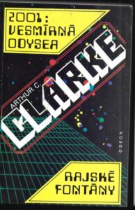 2001: VESMÍRNÁ ODYSEA / RAJSKÉ FONTÁNY – Arthur C. Clarke