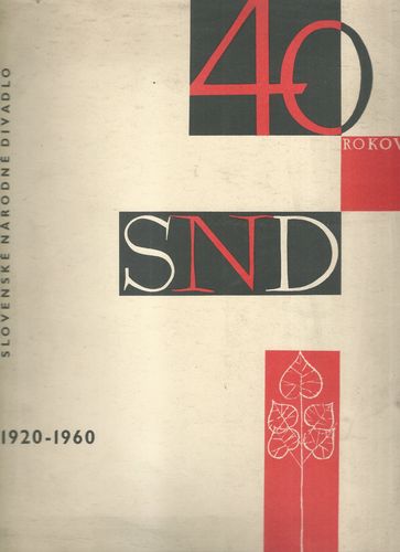 snd 40 ROKOV SLOVENSKÉHO NÁRODNÉHO DIVADLA