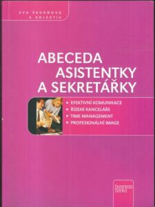 ABECEDA ASISTENTKY A SEKRETÁŘKY – Eva Škorňová