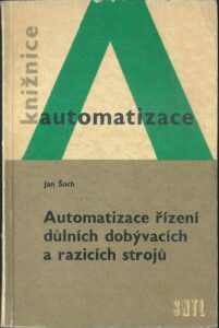AUTOMATIZACE ŘÍZENÍ DŮLNÍCH DOBÝVACÍCH A RAZICÍCH STROJŮ – Jan Šoch