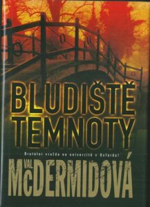 BLUDIŠTĚ TEMNOTY – Val Mcdermidová