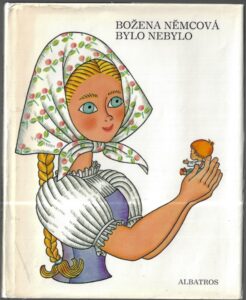 BYLO NEBYLO – POHÁDKY PRO NEJMENŠÍ – Božena Němcová