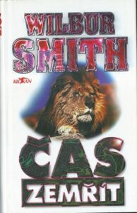 ČAS ZEMŘÍT – Wilbur Smith