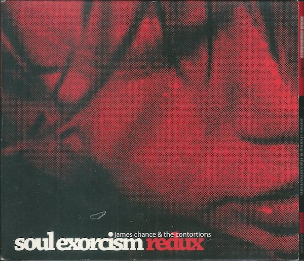 CD JAMES CHANCE & THE CONTORTIONS – SOUL EXORCISM REDUX
