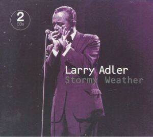 LARRY ADLER – STORMY WEATHER (CD)