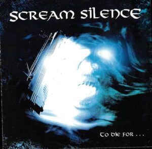 CD SCREAM SILENCE – TO DIE FOR…