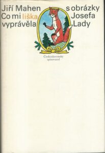 CO MI LIŠKA VYPRÁVĚLA – Jiří Mahen
