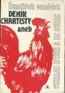 DENÍK CHARTISTY ANEB STALO SE V KRAJI ZVYKEM – František Vaněček