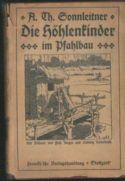 DIE HÖHLENKINDER IM PFAHLBAU – A. Th. Sonnleitner