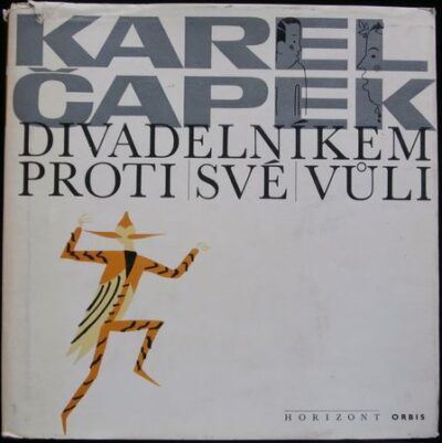 DIVADELNÍKEM PROTI SVÉ VŮLI – Karel Čapek