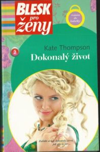 DOKONALÝ ŽIVOT – Kate Thompson