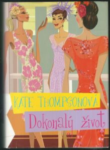 DOKONALÝ ŽIVOT – Kate Thompson
