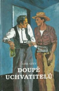 DOUPĚ UCHVATITELŮ – Zane Grey