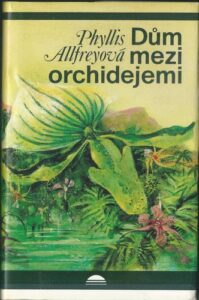 DŮM MEZI ORCHIDEJEMI – Phyllis Allfreyová