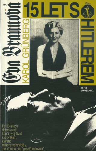 EWA BRAUNOVÁ – 15 LET S HITLEREM – Karol Grünberg