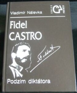 FIDEL CASTRO – Vladimír Nálevka