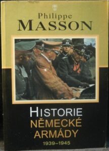 HISTORIE NĚMECKÉ ARMÁDY – Philippe Masson