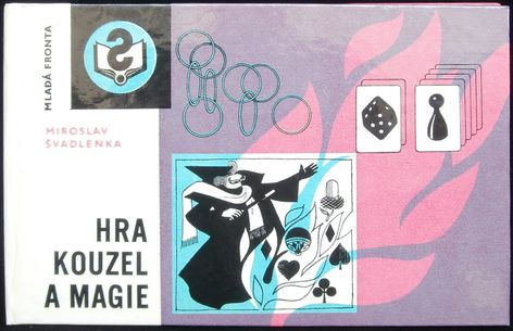 HRA KOUZEL A MAGIE – Miroslav Švadlenka