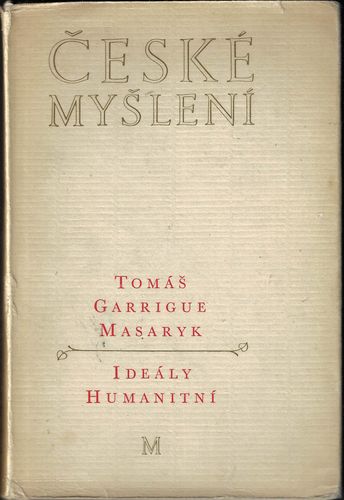 ceskmyslni.pdf IDEÁLY HUMANITNÍ / PROBLÉM MALÉHO NÁRODA / DEMOKRATISM V POLITICE