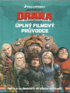 JAK VYCVIČIT DRAKA: ÚPLNÝ FILMOVÝ PRŮVODCE – Předklad Radka Kolebáčová