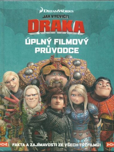 JAK VYCVIČIT DRAKA: ÚPLNÝ FILMOVÝ PRŮVODCE – Předklad Radka Kolebáčová