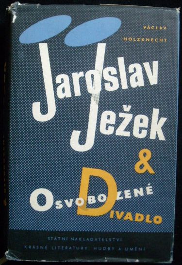 JAROSLAV JEŽEK A OSVOBOZENÉ DIVADLO – Václav Holzknecht