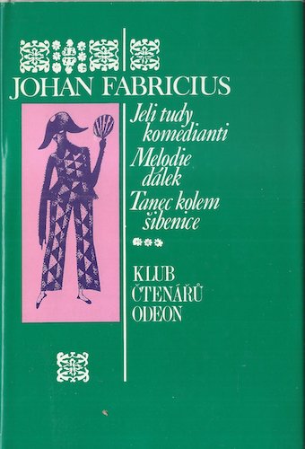 jeltudkommeldaltankolsib JELI TUDY KOMEDIANTI / MELODIE DÁLEK / TANEC KOLEM ŠIBENICE – Johan Fabricius
