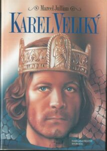 KAREL VELIKÝ – Marcel Jullian