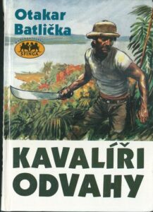 KAVALÍŘI ODVAHY – Otakar Batlička