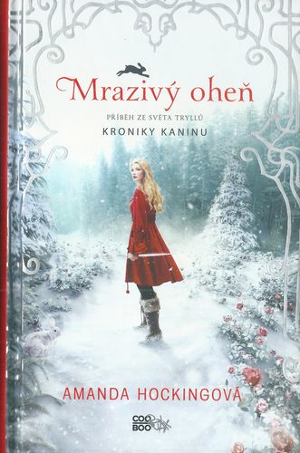 mrazivohn KRONIKY KANINU 1: MRAZIVÝ OHEŇ – Amanda Hockingová