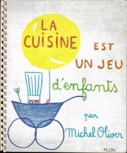 LA CUISINE EST UN JEU D ENFANTS – Michel Oliwer