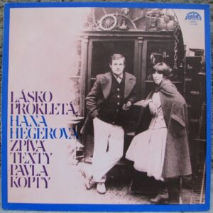 LÁSKO PROKLETÁ – HANA HEGEROVÁ ZPÍVÁ TEXTY PAVLA KOPTY (LP)