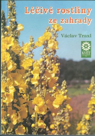 LÉČIVÉ ROSTLINY ZE ZAHRADY – Václav Traxl