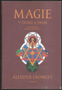 MAGIE V TEORII A PRAXI – Aleister Crowley
