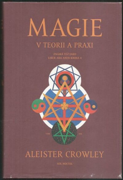 MAGIE V TEORII A PRAXI – Aleister Crowley