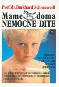 MÁME DOMA NEMOCNÉ DÍTĚ – Burkhard Schneeweis