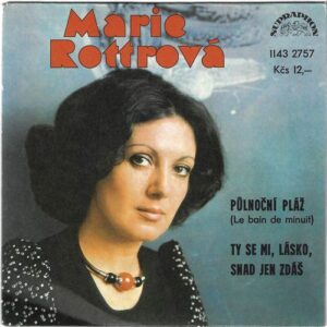 MARIE ROTTROVÁ – PŮLNOČNÍ PLÁŽ / TY SE MI, LÁSKO, SNAD JEN ZDÁŠ (SP)