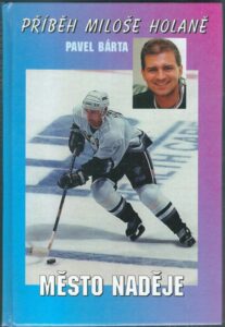 MĚSTO NADĚJE – PŘÍBĚH MILOŠE HOLANĚ – Pavel Bárta