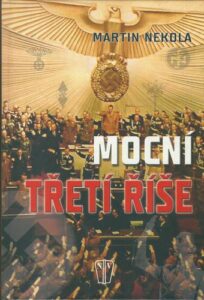 MOCNÍ TŘETÍ ŘÍŠE – Martin Nekola
