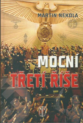 MOCNÍ TŘETÍ ŘÍŠE – Martin Nekola