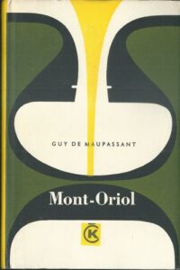 MONT-ORIOL – Guy de Maupassant