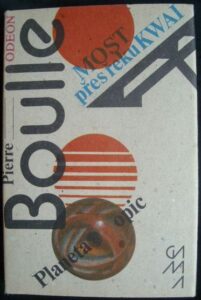 MOST PŘES ŘEKU KWAI / PLANETA OPIC – Pierre Boulle