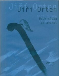 NECH SLOVA ZA DVEŘMI – Jiří Orten