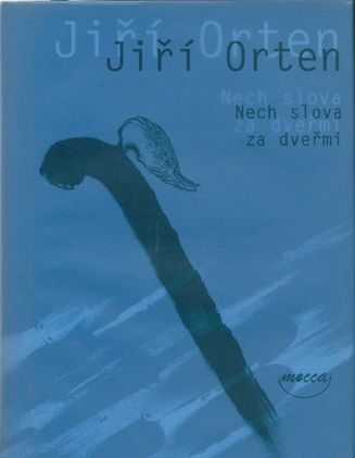 NECH SLOVA ZA DVEŘMI – Jiří Orten