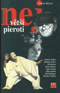 NEJVĚTŠÍ PIEROTI – Otakar Brůna