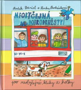 NEOBYČEJNÁ DOBRODRUŽSTVÍ PRO NEOBYČEJNÉ KLUKY A HOLKY