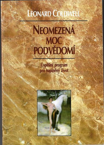 NEOMEZENÁ MOC PODVĚDOMÍ – Leonard Coldwell