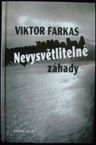 NEVYSVĚTLITELNÉ ZÁHADY – Viktor Farkas
