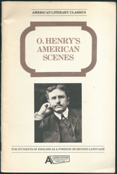 O. HENRY`S AMERICAN SCENES