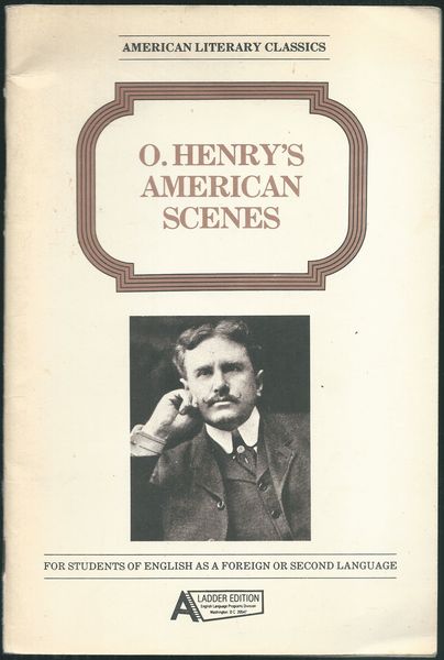 O. HENRY`S AMERICAN SCENES